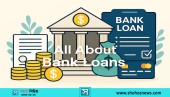 All About Bank Loans ShohozNews: Types, Interest & Repayment Guide