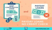 Debt Consolidation & Payday Loans No Credit Check ShohozNews